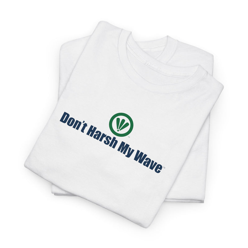 Don't Harsh My Wave™ Unisex Heavy Cotton Tee