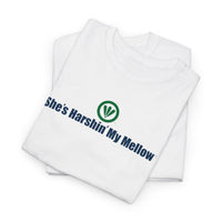 She's Harshing My Mellow™ Unisex Heavy Cotton Tee