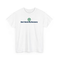 Don't Harsh My Recovery™ Unisex Heavy Cotton Tee