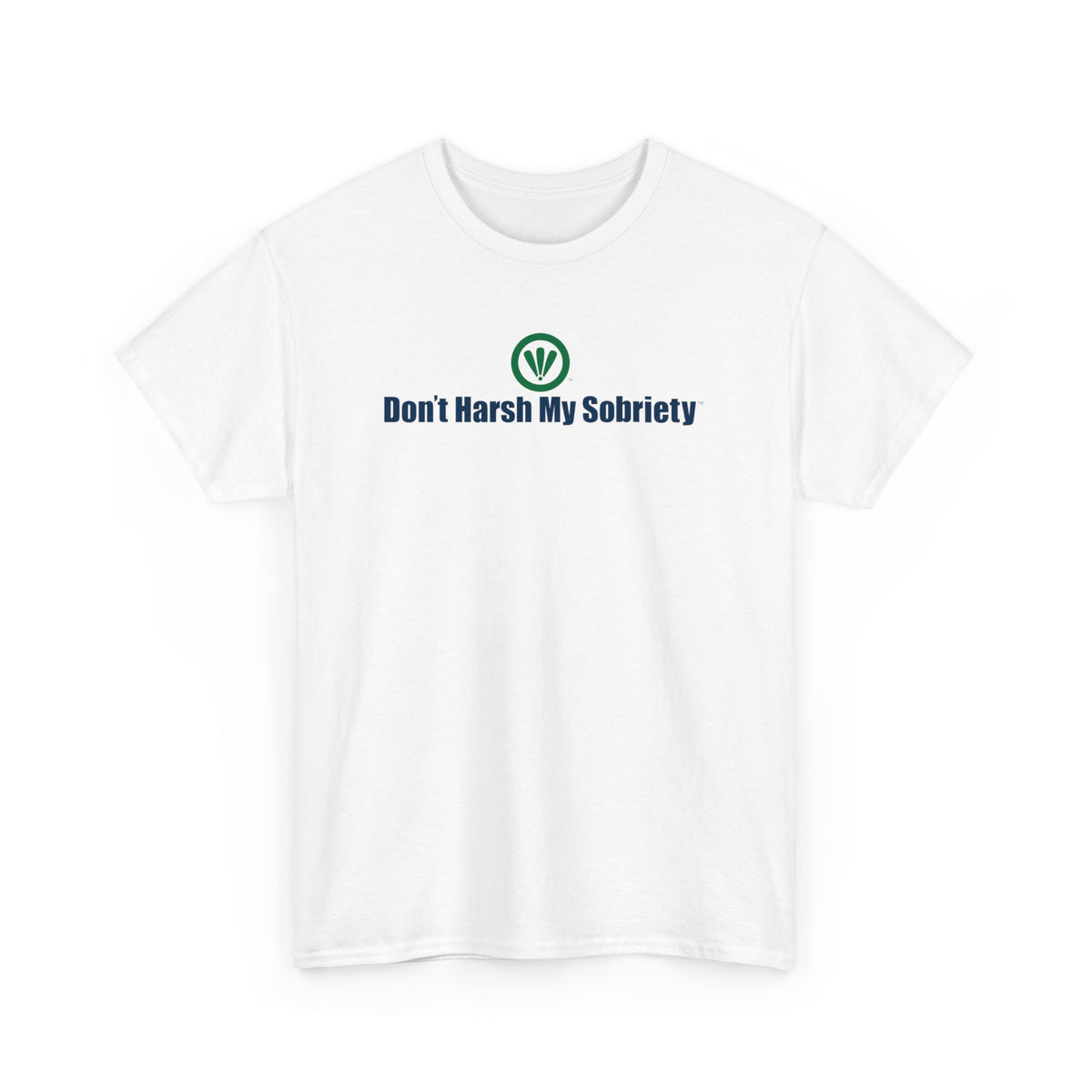 Don't Harsh My Sobriety™ Unisex Heavy Cotton Tee