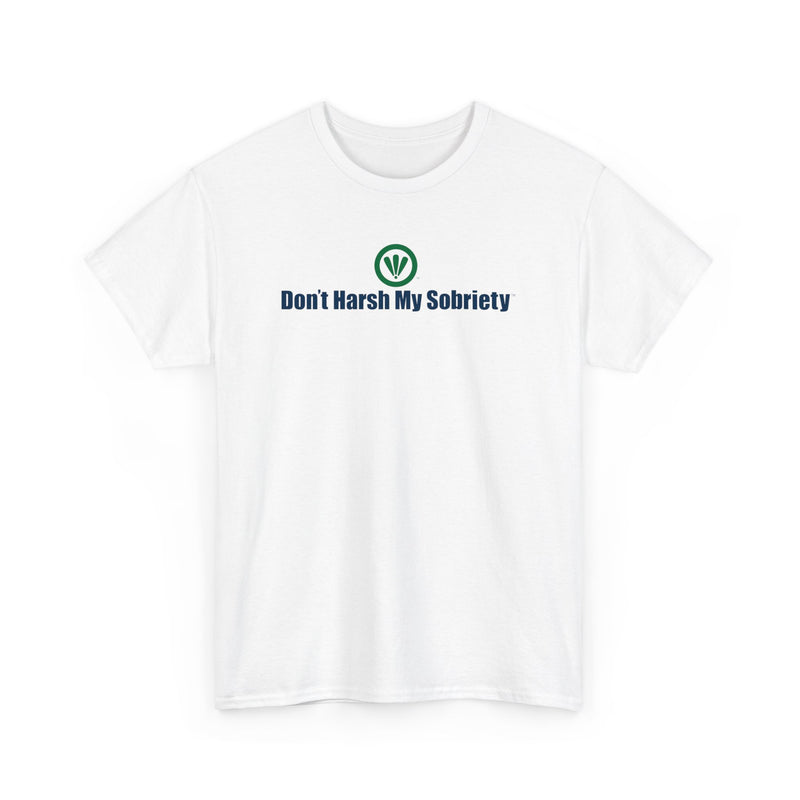 Don't Harsh My Sobriety™ Unisex Heavy Cotton Tee