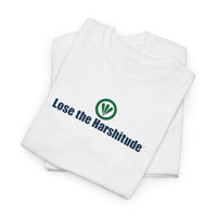 Lose the Harshitude™ Unisex Heavy Cotton Tee