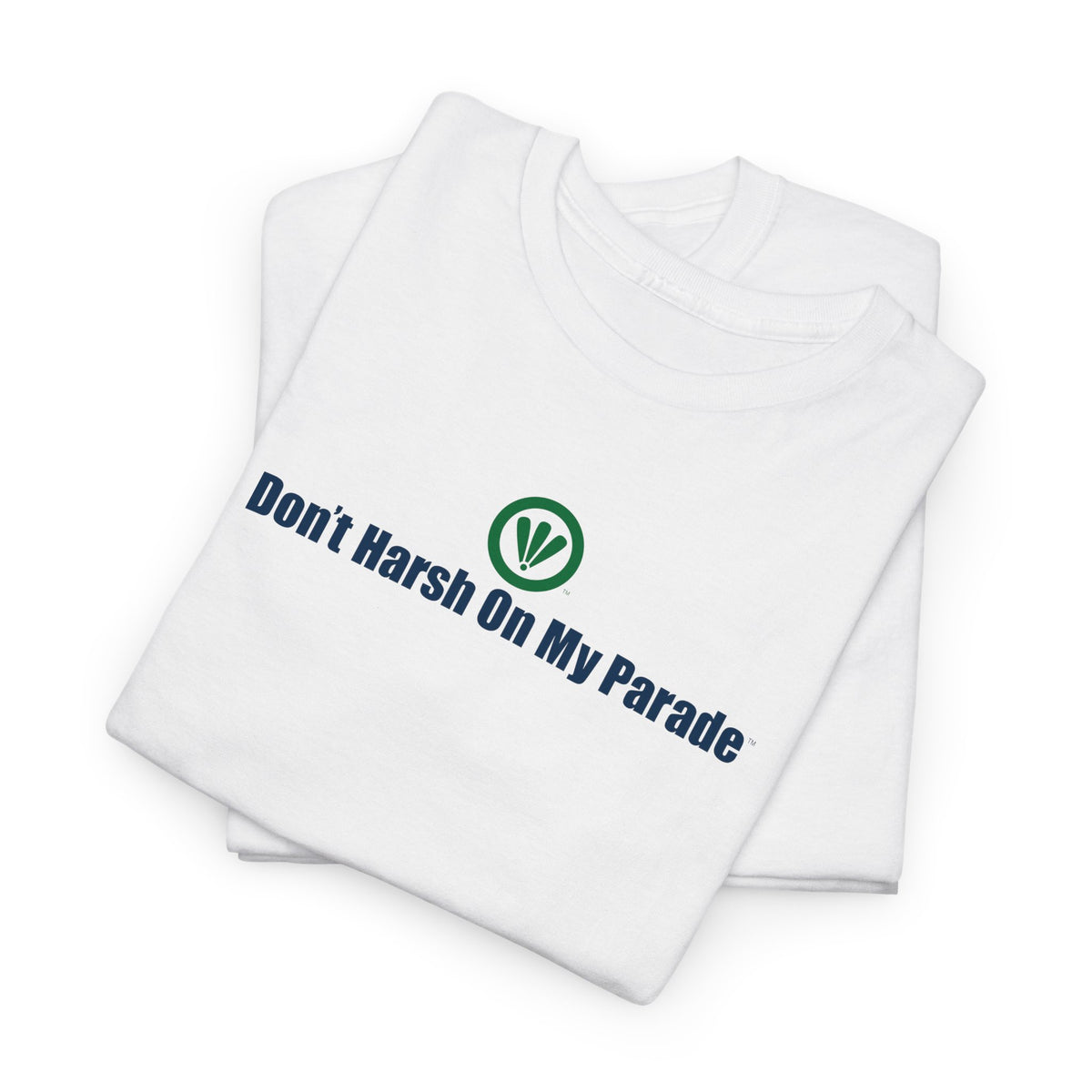 Don't Harsh On My Parade™ Unisex Heavy Cotton Tee