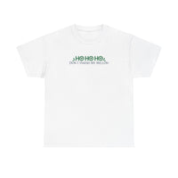 HoHoHo Don't Harsh My Mellow™ Unisex Heavy Cotton Tee