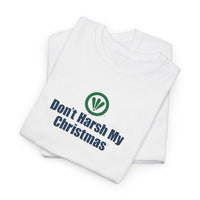 Don't Harsh My Christmas™ Unisex Heavy Cotton Tee