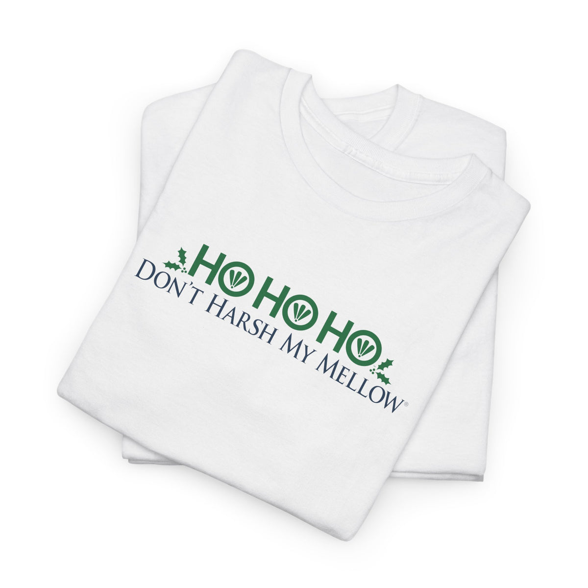 HoHoHo Don't Harsh My Mellow™ Unisex Heavy Cotton Tee