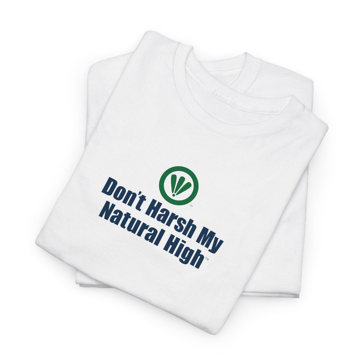 Don't Harsh My Natural High™ Unisex Heavy Cotton Tee