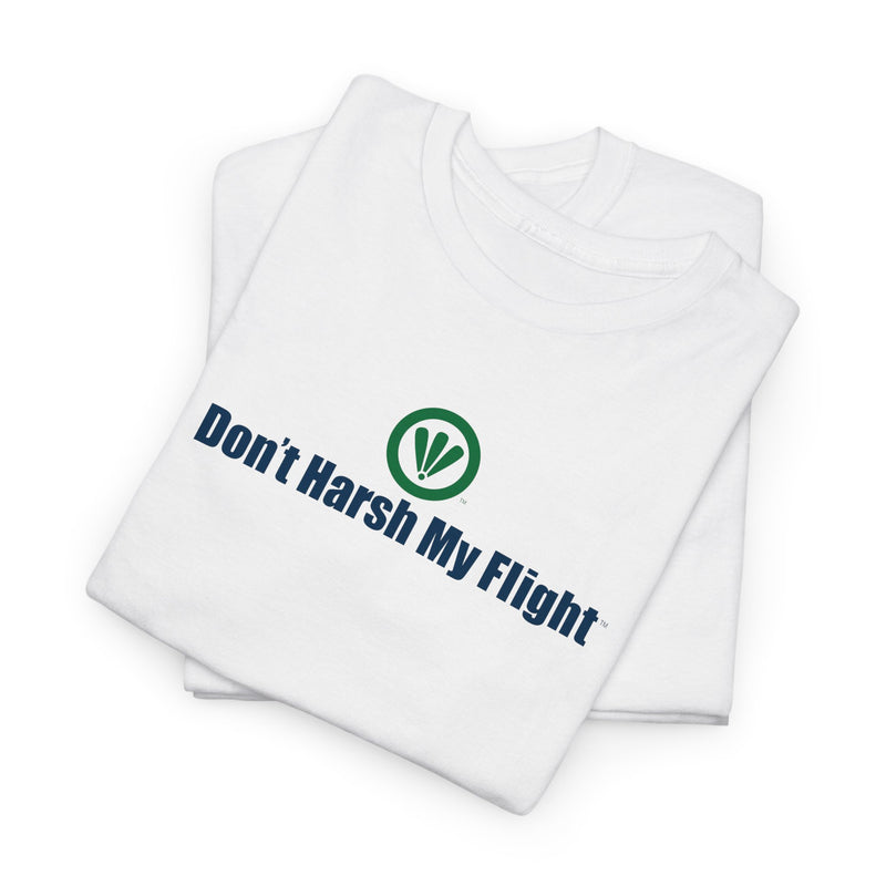 Don't Harsh My Flight™ Unisex Heavy Cotton Tee